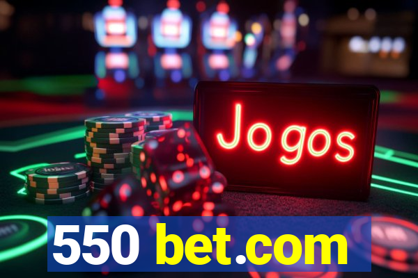 550 bet.com